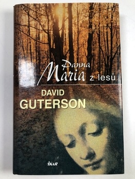 David Guterson: Panna Maria z lesů