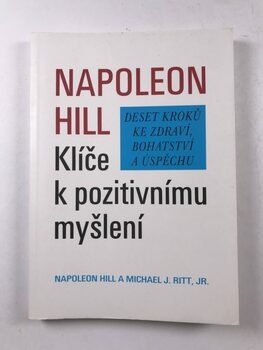 Napoleon Hill: Klíče k pozitivnímu myšlení