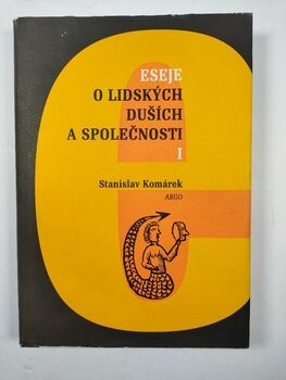 Stanislav Komárek: Eseje o lidských duších a společnosti I.