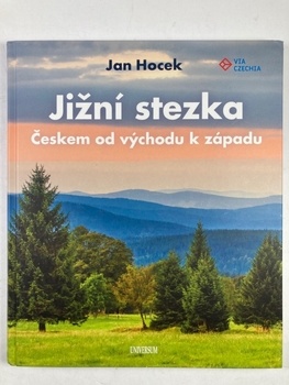 Jan Hocek: Jižní stezka Českem od východu k západu