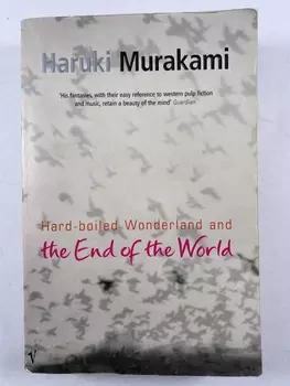 Haruki Murakami: Hard-Boiled Wonderland and the End of the…