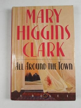 Mary Higgins Clark: All Around The Town