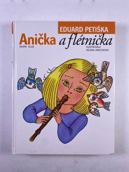 Eduard Petiška: Anička a flétnička Pevná (2006)