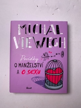 Michal Viewegh: Povídky o manželství a sexu Pevná (2019)
