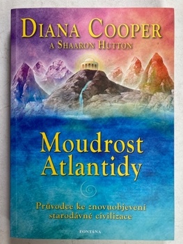 Diana Cooper: Moudrost Atlantidy