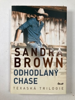 Sandra Brown: Texas. Odhodlaný Chase Pevná (2017)