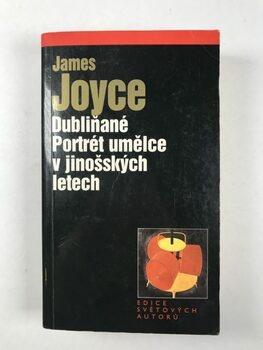 James Joyce: Dubliňané / Portrét umělce v jinošských letech