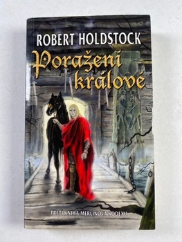 Robert Holdstock: Poražení králové