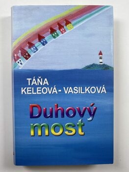 Táňa Keleová-Vasilková: Duhový most