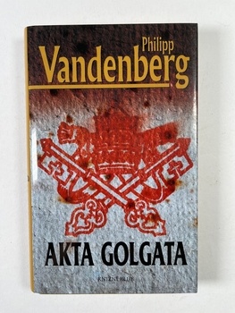 Philipp Vandenberg: Akta Golgata Pevná (2005)