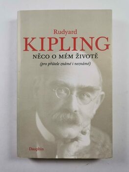 Rudyard Kipling: Něco o mém životě