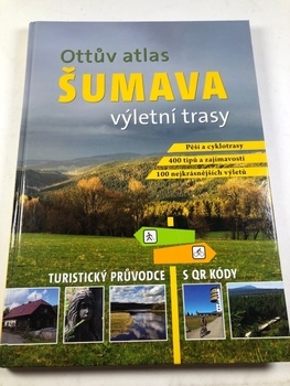 Ivo Paulík: Ottův atlas Šumava - výletní trasy