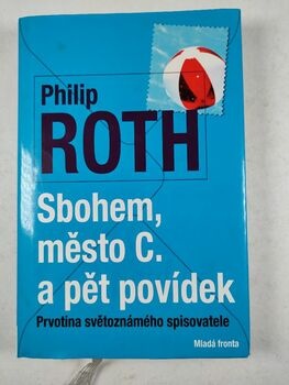Philip Roth: Sbohem, město C. a pět povídek Pevná (2012)