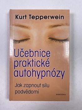 Kurt Tepperwein: Učebnice praktické autohypnózy