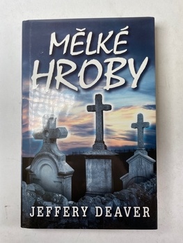 Jeffery Deaver: Mělké hroby