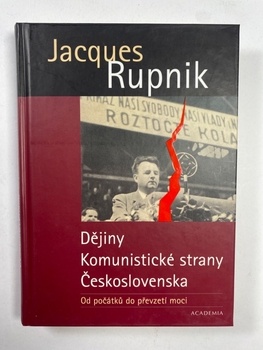 Jacques Rupnik: Dějiny Komunistické strany Československa
