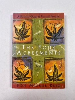 Don Miguel Ruiz: The Four Agreements