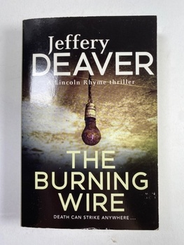 Jeffery Deaver: The Burning Wire
