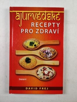 David Frej: Ájurvédské recepty pro zdraví Pevná (2010)