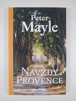 Peter Mayle: Navždy Provence! Měkká (2013)