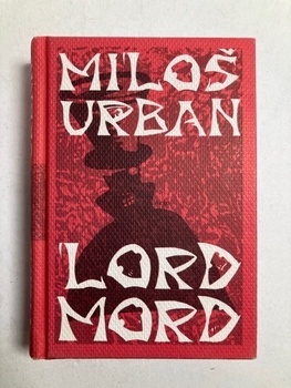 Miloš Urban: Lord Mord Pevná (2008)