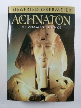 Achnaton: Ve znamení Slunce