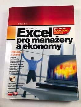 Milan Brož: Excel pro manažery a ekonomy + CD pro verze…