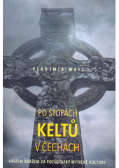Po stopách Keltů v Čechách