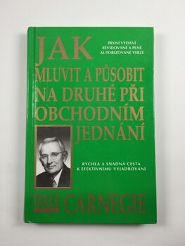 Dale Carnegie: Jak mluvit a působit na druhé při obchodním…