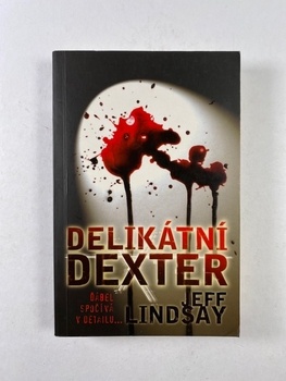 Jeff Lindsay: Delikátní Dexter Měkká (2013)