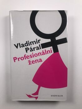 Vladimír Páral: Profesionální žena Pevná (2006)