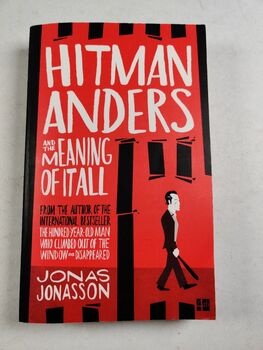 Jonas Jonasson: Hitman Anders and the Meaning of It All…