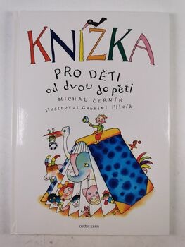 Michal Černík: Knížka pro děti od dvou do pěti Pevná (2014)