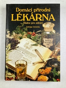 Jadwiga Górnicka: Domácí přírodní lékárna Pevná (2002)