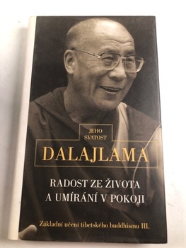 Jeho Svatost dalajlama: Radost ze života a umírání v pokoji