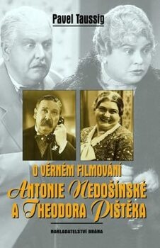 O věrném filmování Antonie Nedošínské a Theodora Pištěka
