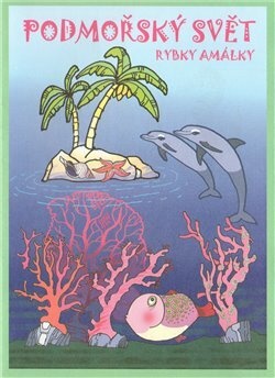 Podmořský svět rybky Amálky