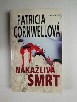 Patricia Cornwell: Nakažlivá smrt Měkká (2010)