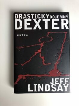 Jeff Lindsay: Drasticky dojemný Dexter Pevná (2007)