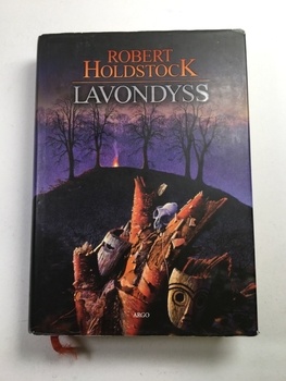 Robert Holdstock: Lavondyss Pevná (2015)