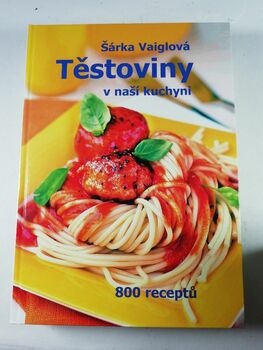 Šárka Vaiglová: Těstoviny v naší kuchyni
