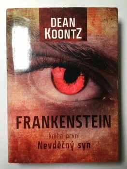 Dean Koontz: Frankenstein Nevděčný syn kniha první