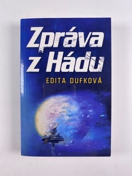 Edita Dufková: Zpráva z Hádu