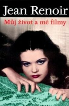 Jean Renoir: Můj život a mé filmy