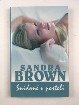 Sandra Brown: Snídaně v posteli Pevná (2011)