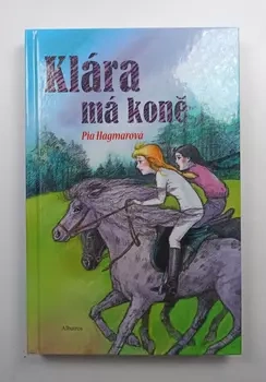 Pia Hagmarová: Klára má koně