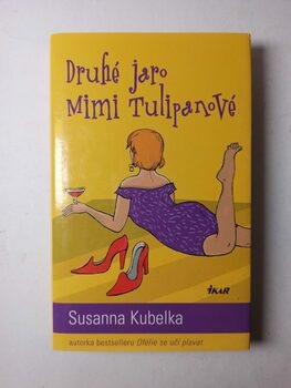 Susanna Kubelka: Druhé jaro Mimi Tulipánové