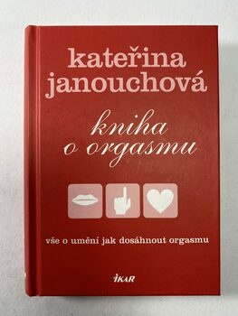 Kateřina Janouchová: Kniha o orgasmu Pevná (2005)