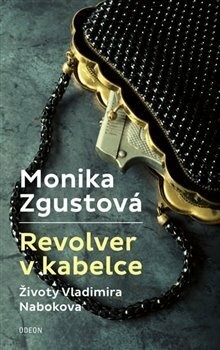 Revolver v kabelce – Životy Vladimira Nabokova - Monika…
