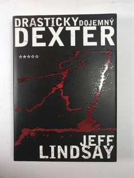 Jeff Lindsay: Drasticky dojemný Dexter Pevná